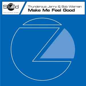 Thunderous Jerry & Bob Wisman - Make Me Feel Good Album