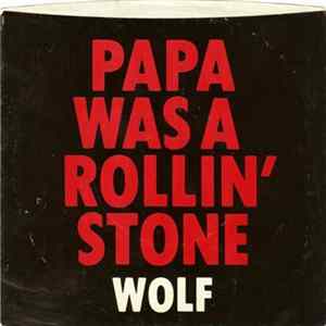 Wolf - Papa Was A Rollin' Stone Album