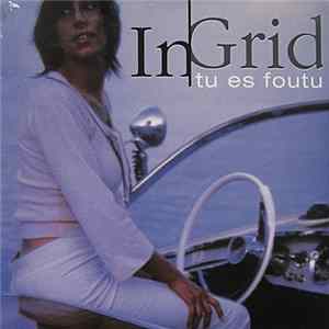 In-Grid - Tu Es Foutu Album