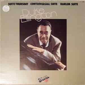 Duke Ellington And His Orchestra - Suite Thursday - Controversial Suite - Harlem Suite Album