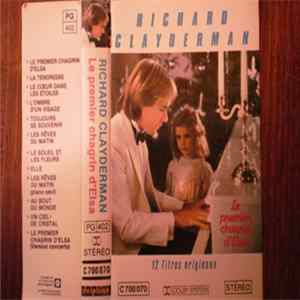 Richard Clayderman - Le Premier Chagrin D'Elsa Album