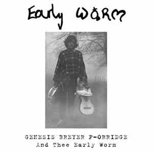 Genesis Breyer P-Orridge And Thee Early Worm - Early Worm Album