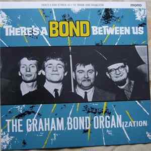 The Graham Bond Organization - There's A Bond Between Us Album