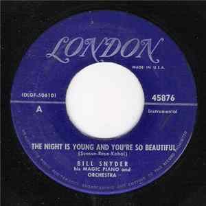 Bill Snyder His Magic Piano And Orchestra - The Night Is Young And You're So Beautiful Album