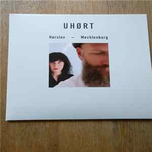 Hørslev - Mechlenburg - Uhørt Album