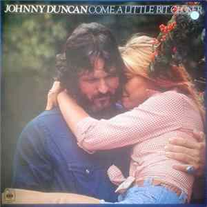 Johnny Duncan - Come A Little Closer Album