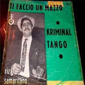 Riz Samaritano - Ti Faccio Un Mazzo / Kriminal Tango Album