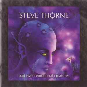Steve Thorne - Part Two: Emotional Creatures Album