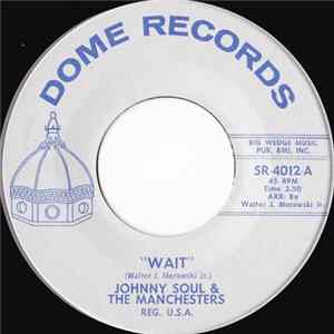Johnny Soul & The Manchesters - Wait Album