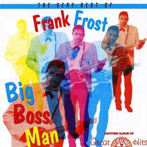 Frank Frost - Big Boss Man (The Very Best Of Frank Frost) Album