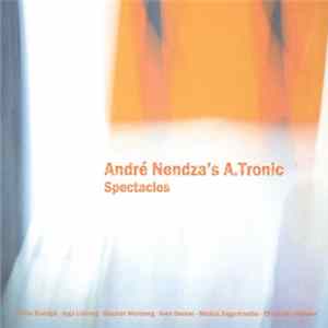 André Nendza's A.Tronic - Spectacles Album