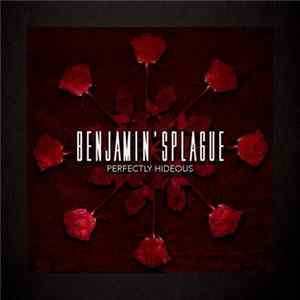 Benjamin'sPlague - Perfectly Hideous Album