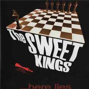 The Sweet Kings - ...Here Lies Album