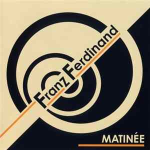 Franz Ferdinand - Matinée Album