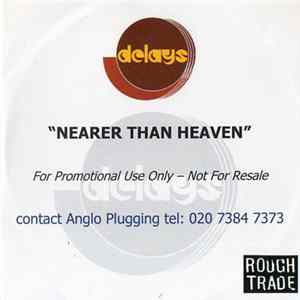 Delays - Nearer Than Heaven Album