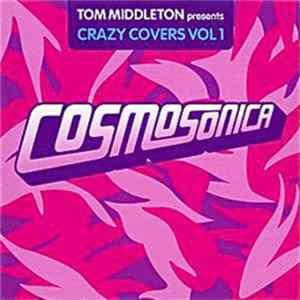 Tom Middleton - Cosmosonica (Crazy Covers Vol 1) Album