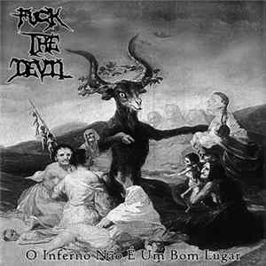 Fuck The Devil - O Inferno Não É Um Bom Lugar Album