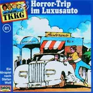 Stefan Wolf - TKKG 81 - Horror-Trip Im Luxusauto Album