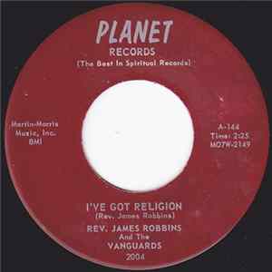 Rev. James Robbins And The Vanguards - I've Got Religion / Cross Jordan Album