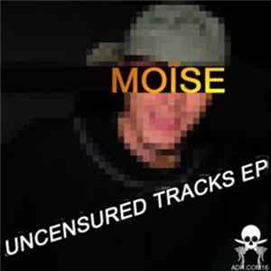 Moïse - Uncensured Tracks Album