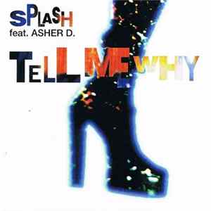 Splash Feat. Asher D. - Tell Me Why Album