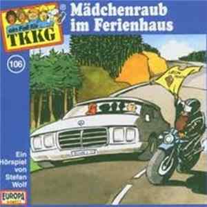 Stefan Wolf - TKKG 106 - Mädchenraub Im Ferienhaus Album