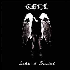 Cell - Like a Bullet Album