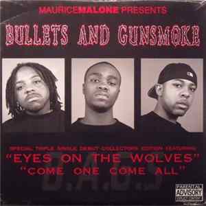 Bullets & Gunsmoke - Eyes On The Wolves / Ballaz 4 Life Album