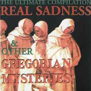 Various - Real Sadness & Other Gregorian Mysteries Album