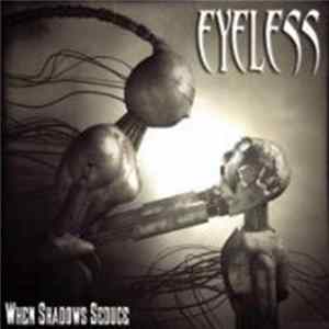 Eyeless - When Shadows Seduce Album
