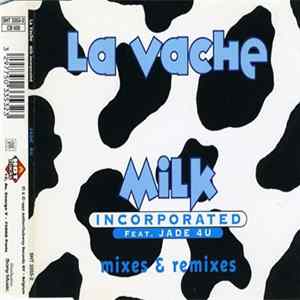 Milk Incorporated Feat. Jade 4U - La Vache (Mixes & Remixes) Album