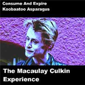 Consume And Expire / Koobaatoo Asparagus - The Macaulay Culkin Experience Album
