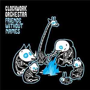 Clockwork Orchestra - Friends Without Names Album