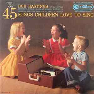 Bob Hastings - 45 Songs Children Love To Sing Album