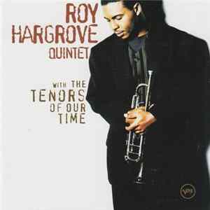 Roy Hargrove Quintet - With The Tenors Of Our Time Album