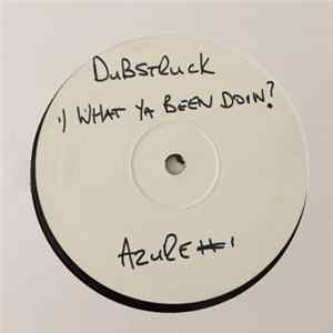 Dubstruck - What Ya Been Doin'? EP Album