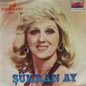 Şükran Ay - Azize / Dile Düştüm Ben Dile Çekilmiyor Bu Çile Album