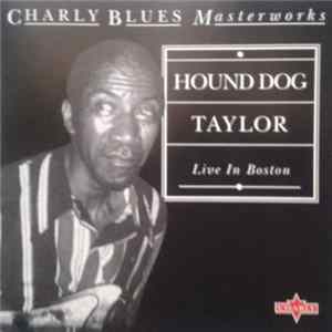Hound Dog Taylor - Live In Boston Album