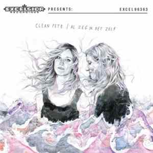 Clean Pete - Al Zeg Ik Het Zelf Album