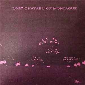 Lost Chateau Of Montague - Demo I Album
