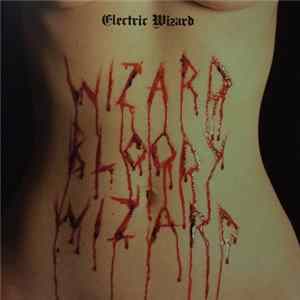 Electric Wizard - Wizard Bloody Wizard Album