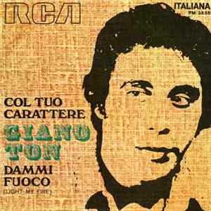 Giano Ton - Col Tuo Carattere / Dammi Fuoco (Light My Fire) Album