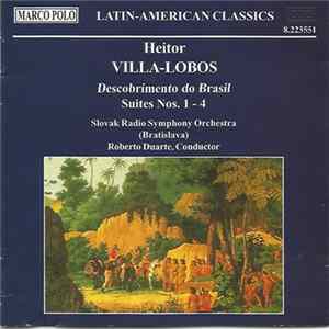 Heitor Villa-Lobos - Descobrimento Do Brasil - Suites Nos. 1- 4 Album