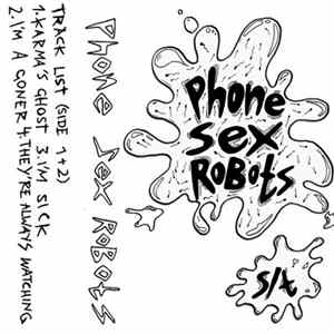 Phone Sex Robots - Phone Sex Robots Album