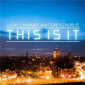 Lucky Charmes Feat. Corey Chorus - This Is It Album
