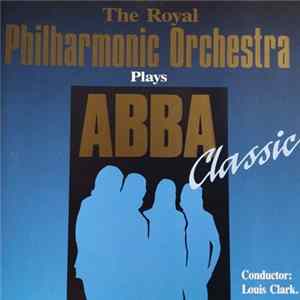 The Royal Philharmonic Orchestra - Plays ABBA Classic Album