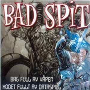 Bad Spit - Bag Full Av Våpen - Hodet Fult Av Dataspill Album