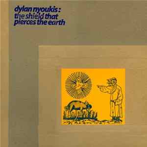 Dylan Nyoukis - The Shield That Pierces The Earth Album