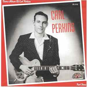 Carl Perkins - Dance Album Of Carl Perkins, Part Three Album