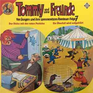 Anke Beckert - Tommy Und Seine Freunde - Vier Jungen Und Ihre Spannendsten Abenteuer - Folge 7 Album